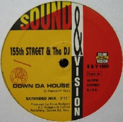 画像1: $ 155TH STREET & THE DJ / DOWN DA HOUSE (S&V 1509) YYY55-1201-3-30