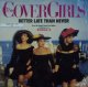 The Cover Girls / Better Late Than Never / Show Me YYY176-2388-5-5