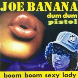 画像1: $ Joe Banana / Dum Dum Pistol * Boom Boom Sexy Lady (DIG 012) EEE4+1 後程済