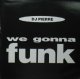 $ DJ PIERRE / WE GONNA FUNK (SPLT 14) UK (SPLT14) -3753-7-7