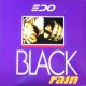 $ EDO / BLACK RAIN (DOUB 1010) EEE20