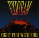 EXDREAM / FIGHT FIRE WITH FIRE (EASY 1001)  EEE8　後程済