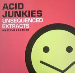 画像1: Acid Junkies / Unsequenced Extracts Remixed 【12インチアナログ】  原修正