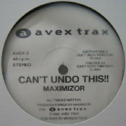 画像1: MAXIMIZOR / CAN'T UNDO THIS!! 【中古盤】AVEX-2【中古レコード】