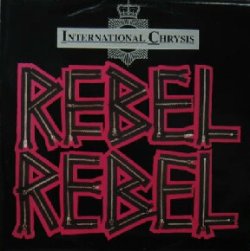 画像1: $ INTERNATIONAL CHRYSIS / REBEL REBEL (PWLT 303) Pete Burns (David Bowie) Y34 4F 後程済