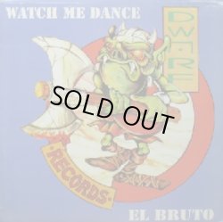 画像1: EL BRUTO / WATCH ME DANCE (DWARF 018)　行方不明