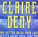 $ CLAIRE DENY / YOU BETTER BRING YOUR LOVE (TRD 1435) EEE10+
