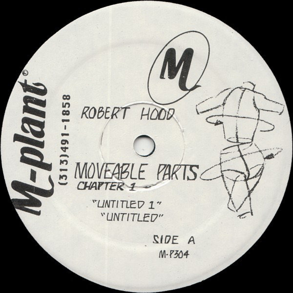 Robert Hood ‎– Moveable Parts Chapter 1 Label:M-Plant ‎– M-P304 Format:Viny...