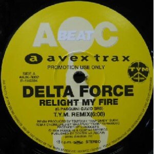 画像: $ DELTA FORCE / RELIGHT MY FIRE (T.Y.M. REMIX) Domino / Tora Tora Tora (T.Y.M. Remix) 限定盤 (AVJK-3002) YYY78-1482-9-9 後程済