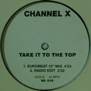 画像: $ CHANNEL X / TAKE IT TO THE TOP (ENERGY MIX) 限定盤 (WL 019) YYY369-4813-3-3+?