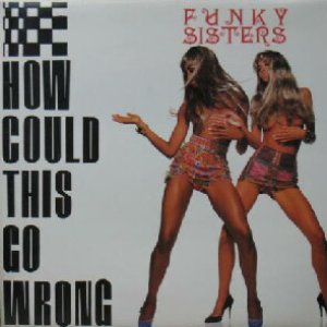 画像: $ FUNKY SISTERS / HOW COULD THIS GO WRONG (RA 13/90) Y20+