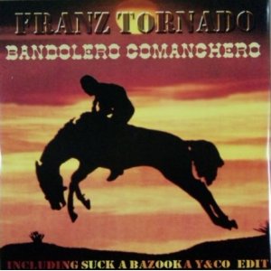 画像: $ Franz Tornado & The Bazooka Girls ‎/ Bandolero Comanchero * Suck A Bazooka (DIG - 010) Y1+1