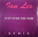 画像: Ian Lex ‎/ Just Over The Time (Remix) 残少 B4230