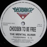 画像: $ The Mental Xlr8rB / Choosen To Be Free (DECADANCE 9023) YYY369-4806-1-1