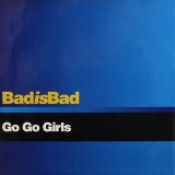 画像: $ Go Go Girls / Bad Is Bad (Abeat 1204) PS EEE6