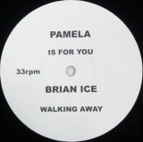 画像: $ Brian Ice / Walking Away / Walkin' Away (White) PAMELA / IS FOR YOU (NEW BACCARA / CALL ME UP) YYY157-2230-6-7 後程