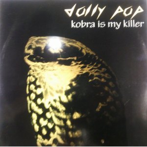 画像: $ Dolly Pop / Kobra Is My Killer (HRG 159) EEE2