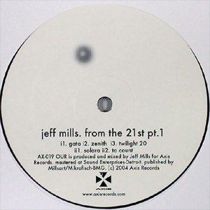 画像: $ Jeff Mills / From The 21st Pt. 1 (Axis ‎– AX-019) D1502-1-1 在庫未確認