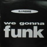 画像: $ DJ PIERRE / WE GONNA FUNK (SPLT 14) UK (SPLT14) -3753-7-7