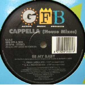 画像: CAPPELLA / BE MY BABY (House Mixes) (GFB 099)  原修正