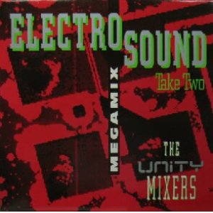 画像: $ ELECTRO SOUND MEGAMIX TAKE TWO THE UNITY MIXERS (IDM 128314) Y15