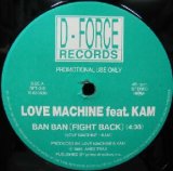 画像: $$ LOVE MACHINE feat.KAM / BAN BAN (FIGHT BACK) DFT-015 YYY262-3003-4-4