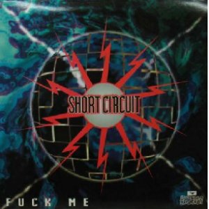 画像: %% SHORT CIRCUIT / FUCK ME (ROT 028) Y? 後程済　在庫未確認