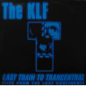 画像: THE KLF / LAST TRAIN TO TRANCENTRAL (BLOW UP) Y9?