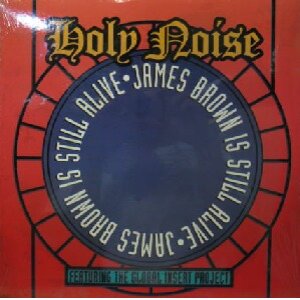 画像: $ HOLY NOISE / JAMES BROWN IS STILL ALIVE !! (WR715) US Y10