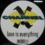 画像: $$ CHANNEL X / LOVE IS EVERYTHING (CNR) 2101578 YYY332-4225-5-25