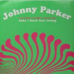 画像: JOHNNY PARKER / BABY I NEED YOUR LOVING