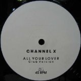 画像: CHANNEL X / ALL YOUR LOVER  原修正