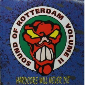 画像: $ THE SOUND OF ROTTERDAM VOLUME II HARDCORE WILL NEVER DIE (ROT 024) 2枚組 Y10+4F 後程済