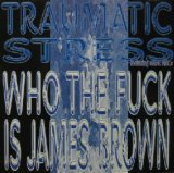 画像: $ TRAUMATIC STRESS / WHO THE FUCK IS JAMES BROWN (9070101) YYY253-2916-5-19 後程済