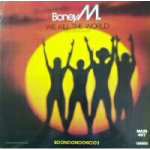 画像: Boney M / We Kill The World (Don't Kill The World)