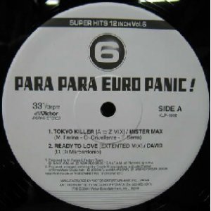 画像: $ PARA PARA EURO PANIC ! 6 (KLP-1006) Mister / Max Tokyo Killer (A To Z Mix) Y20+