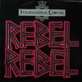 画像: $ INTERNATIONAL CHRYSIS / REBEL REBEL (PWLT 303) Pete Burns (David Bowie) Y34 4F 後程済