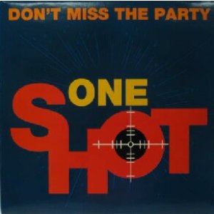 画像: ONE SHOT / DON'T MISS THE PARTY