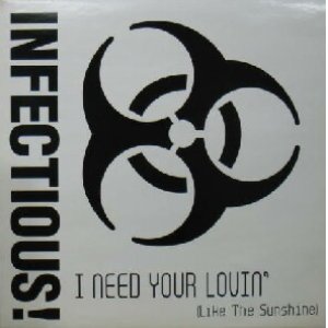 画像: $ INFECTIOUS! / I NEED YOUR LOVIN' (LIKE THE SUNSHINE) Bounce Records (BOD 128489) Y13 -4F 後程済
