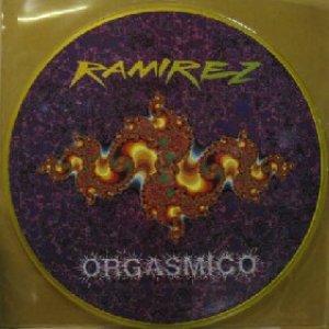 画像: RAMIREZ / ORGASMICO （ピクチャー盤）原修正
