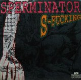 画像: $ SPERMINATOR / S-FUCKING (ROT 027) Y25