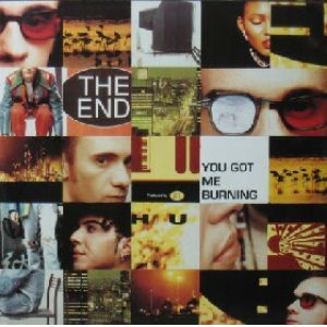 画像: THE END / YOU GOT ME BURNING