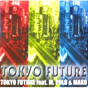 画像: $ TOKYO FUTURE feat. M.POLO&MAKO / TOKYO FUTURE (DELTA 1073) Y? 後程済