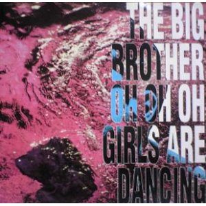 画像: $ THE BIG BROTHER / OH OH OH GIRLS ARE DANCING (Abeat 1015) Y?