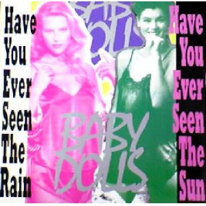 画像: $$ BABY DOLLS / HAVE YOU EVER SEEN THE RAIN (SNR 00690) EEE