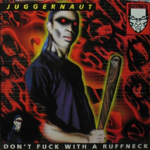 画像1: $ JUGGERNAUT / DON'T FUCK WITH A RUFFNECK (RUF 014-5) Y22 後程済