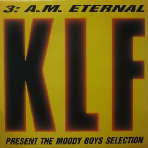 画像1: THE KLF PRESENT THE MOODY BOYS SELECTION / 3 A.M. ETERNAL (KLF COMMUNICATIONS)  原修正