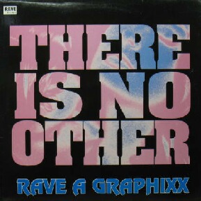 画像1: $$ RAVE A GRAPHIXX / THERE IS NO OTHER (RAVE 26TH) 